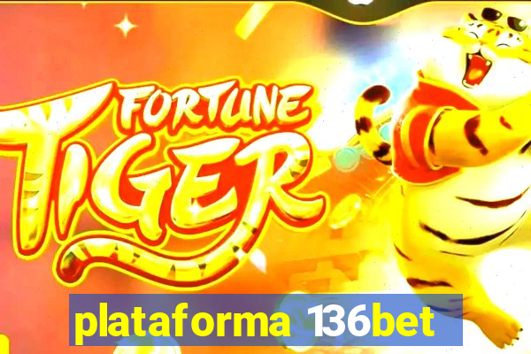 plataforma 136bet